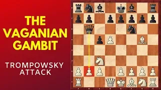 Vaganian Gambit - The Trompowsky Attack