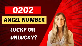 0202 ANGEL NUMBER - Lucky or Unlucky?