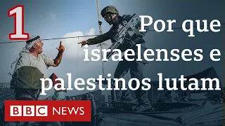 Como começou o conflito entre israelenses e palestinos