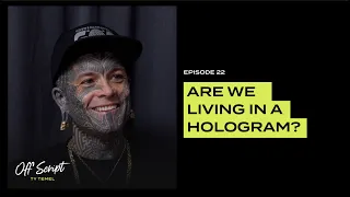 Are We Living in a Hologram? with Tattoo Artist, Joe Munroe #22
