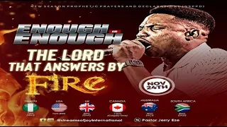 ENOUGH IS ENOUGH - THE LORD THAT ANSWERS BY FIRE || NSPPD || 24th November 2022