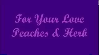 For Your Love (Por Tu Amor) - Peaches & Herb (Lyrics - Letra)