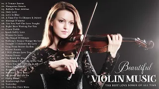 Greatest 200 Romantic Violin Love Songs - Best Beautiful Relaxing Violin Songs for Stress Relief