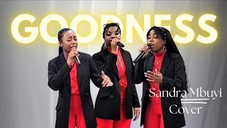 Goodness - Sandra Mbuyi (COVER)