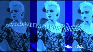 Madonna - True Blue (Album Dub)