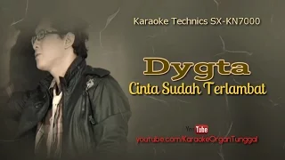 Dygta - Cinta Sudah Terlambat | Karaoke Technics SX-KN7000