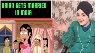 Indian reaction to Family guy: BRIAN gets married in India