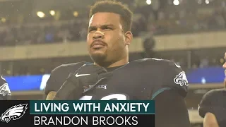 Brandon Brooks Opens Up About His Battle Through Anxiety | Philadelphia Eagles