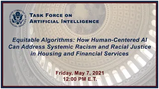 Virtual Hearing - Equitable Algorithms: How Human-Centered AI Can Address Systemic Racism and...