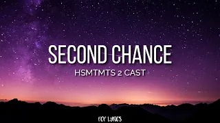 HSMTMTS 2 Cast - Second Chance (Lyrics)