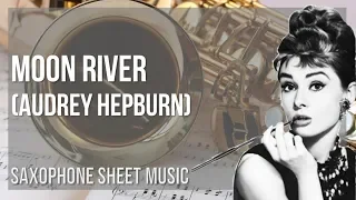 Alto Sax Sheet Music: How to play Moon River by Audrey Hepburn