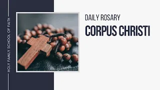 [Daily Rosary Meditations] Corpus Christi