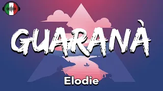 Elodie - GUARANA' (Testo/Lyrics)