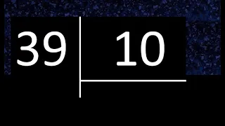 Dividir 39 entre 10 , division inexacta con resultado decimal  . Como se dividen 2 numeros