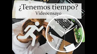 ¿Tenemos tiempo? (Videoensayo)