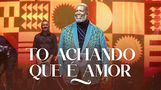 Péricles - Tô Achando Que É Amor | Calendário Ao Vivo (Vídeo Oficial)