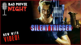 Silent Trigger (1996) - Bad Movie Night VIDEO Podcast
