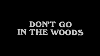 Don't Go In the Woods: 1981 Theatrical Trailer (Vinegar Syndrome)