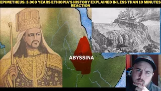 Epimetheus: 3,000 Years Ethiopia's History Explained In Less Than 10 Minutes Reaction