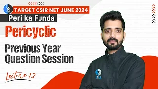 Previous Year Question Session| Pericyclic | Target CSIR NET June 2024 | Peri ka Funda | IFAS