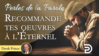 Recommande tes oeuvres à l'Éternel - Derek Prince