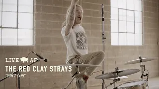 The Red Clay Strays | "Don't Care" | Live AF