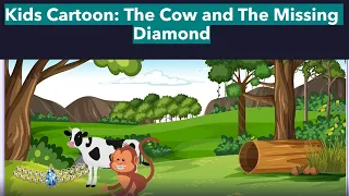 Kids Cartoon: The Cow and The Missing Diamond #animation #cartoon #cartoonsforkids #bedtimestories
