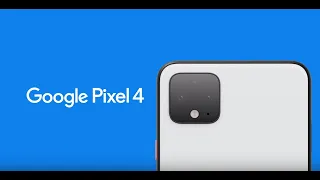 Introducing Google Pixel 4