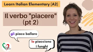 1. Learn Italian Elementary (A2): The verb “to like” (pt 2)