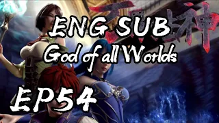 God of all world episode 54 english sub | God of all realms episode 54 english sub