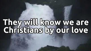 They'll know we are Christians by our love | with lyrics