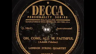 Oh, Come, All Ye Faithful (Adeste Fideles) ~ London String Quartet (1945)