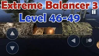 Extreme Balancer 3 Level 46-49 walkthrough