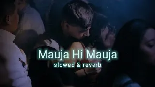 Mauja Hi Mauja { slowed + reverb } Mika Singh