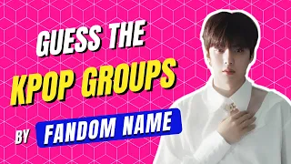 KPOP GAME | GUESS KPOP GROUPS BY THEIR FANDOM NAMES (+IDOLS)