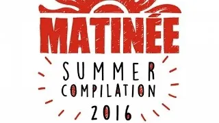 Matinée Summer Compilation 2016 (André Vicenzzo & Flavio Zarza Continuous Mix)