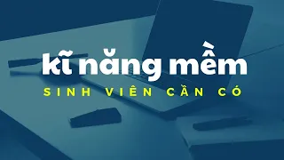 Kỹ năng TIN HỌC có thật sự cần thiết đối với sinh viên? Top 6 kỹ năng mềm sinh viên cần có.