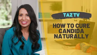TAZTV | How to Cure Candida Naturally