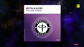 Metta & Glyde - Fallen Angel (Extended Mix) [Positive State]