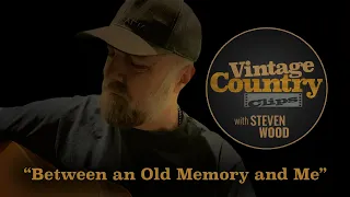 Between an Old Memory and Me - Steven Wood (Keith Whitley Tribute)