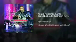 Sipho Ngwenya - Konke Kuhamba Kahle (feat. Nkabinde Brothers) (Live) - Audio - Gospel 2018