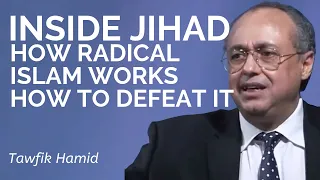 Tawfik Hamid: Inside Jihad: How Radical Islam Works and How to Defeat It