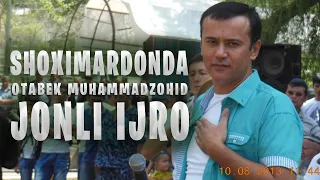 OTABEK MUHAMMADZOHID SHOXIRMARDONDA