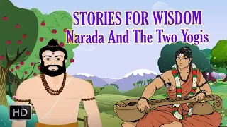 Swami Vivekananda Stories - Stories of Wisdom - Narada and the Two Yogis