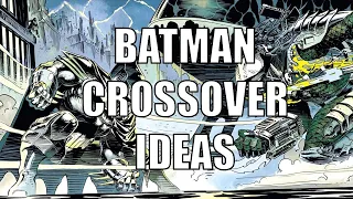 Characters That Should Crossover With Batman (Bat-May)