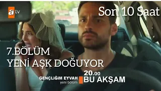 Gençliğim Eyvah 7.Bölüm Fragmanı- Yeni Aşk Doğuyor