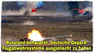 Russland behauptet, deutsche Gepard-Flugabwehrsysteme ausgelöscht zu haben