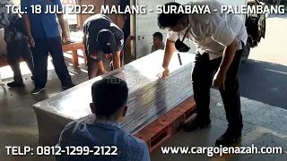 Cargo Jenazah Surabaya Ke Palembang Sumatera Selatan | 18 Juli 2022