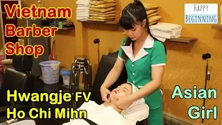 Vietnam Barber Shop HCM ASIAN GIRL - Hwangje (Ho Chi Mihn City, Vietnam) FULL VERSION