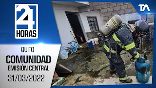 Noticias Quito: Noticiero 24 Horas 31/03/2022 (De la Comunidad - Emisión Central)